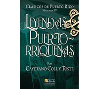 Leyendas Puertorriqueñas: Volume 4 (Clásicos de Puerto Rico)