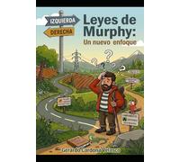 Leyes de Murphy: Un nuevo enfoque: "Si algo tiene que fallar, fallará… pero algo nos quiere enseñar."