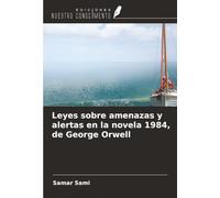 Leyes sobre amenazas y alertas en la novela 1984, de George Orwell