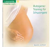 Leyh,Claudia - Autogenes Training für Schwangere