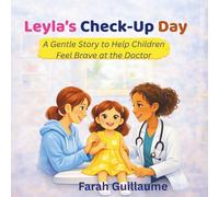 Leyla’s Check-Up Day: A Gentle Story to Help Children Feel Brave at the Doctor