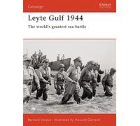 Leyte Gulf 1944: The World's Greatest Sea Battle — No. 163 (Campaign) – Osprey Publishing