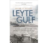 Leyte Gulf: A New History of the World's Largest Sea Battle