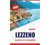 LEZZENO GUIDA DI VIAGGIO 2026: Passeggiate in riva al lago, viste panoramiche, gite in barca, cucina locale e gite di un giorno nella regione del Lago di Como