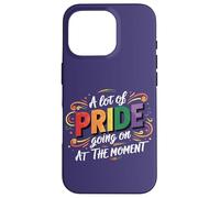 LGBT A Lot Of Pride Going On At The Moment LGBT Pride Parade Case for iPhone 16 Pro