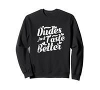 LGBT Dudes Just Taste Better Indulgence Without Borders Sweatshirt