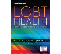 LGBT Health: Meeting the Needs of Gender and Sexual Minorities