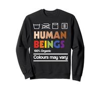 LGBT Human Beings 100% Organic LGBTQ Equality Sweatshirt