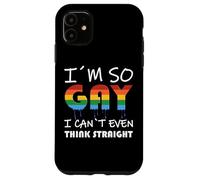 LGBT I'm So Gay I Can´t Even Think Straight Case for iPhone 11