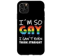 LGBT I'm So Gay I Can´t Even Think Straight Case for iPhone 11 Pro Max