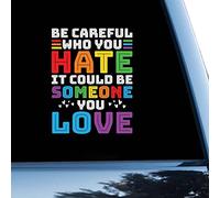 LGBT Pride Car Decal Window Decal Be Careful Who You Hate Vinyl Sticker for Cars Trucks Gay Pride LGBT Equality Lesbian Car Stickers 6 inch