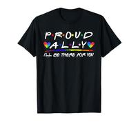 LGBT Proud Ally I'll Be There For You, Pride Month T-Shirt