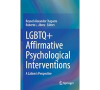 LGBTQ+ Affirmative Psychological Interventions: A Latine/x Perspective