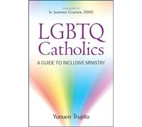LGBTQ Catholics: A Guide to Inclusive Ministry