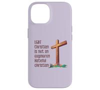 LGBTQ CHRISTIAN NOT AN OXYMORON HATEFUL CHRISTIAN IS Meme Case for iPhone 14