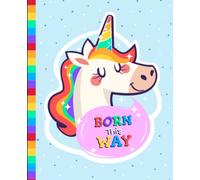LGBTQ+ Composition Notebook: 7.5 x 9.25 / Wide Ruled / 108 Pages / Blank Stationery Gift for Note Taking - Writing Assignments - Work / Gay Pride Art - Born This Way Unicorn Theme Cover
