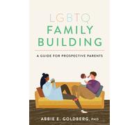 LGBTQ Family Building : A Guide for Prospective Parents