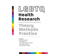 LGBTQ Health Research: Theory, Methods, Practice