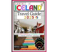 LGBTQ+ Iceland Travel Guide 2025:: Safe Spaces & Rainbow Roads - A Pride Fantasy Journey