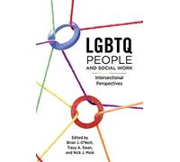 LGBTQ People and Social Work: Intersectional Perspectives