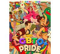 LGBTQ+ Pride Coloring Book: Happy Pride Month Coloring Pages for Unique Couples Drawing 25+ Images Inside | For Teens, Adults | Stress Relief | Birthday