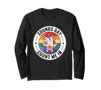 LGBTQ Pride Month Gay | Sounds Gay Funny Unicorn Gay Pride Long Sleeve T-Shirt