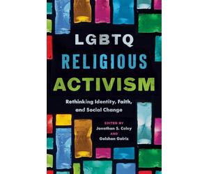 LGBTQ Religious Activism: Rethinking Identity, Faith, and Social Change