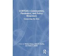 LGBTQIA+ Communities, Pandemics, and Policy Responses: Connecting the Dots