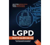 LGPD: Muito além da Lei: Uma análise do direito em conjunto com a segurança da informação