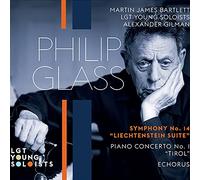 Lgt Young Soloists/Gilman - Philip Glass: Symphony No. 14 'Liechtenstein Suite', Piano Concerto No. 1 'Tirol', Echorus