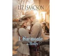 L'Harmonie de Holly: Romance chrétien de cowboys et saga familiale des Glover (Le Ranch de la Crête de Shiloh dans la Romance des Trois Rivières)