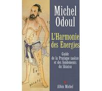L'Harmonie des Énergies: Guide de la Pratique taoïste et des fondements du Shiatsu