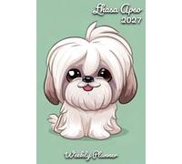 Lhasa Apso Diary 2027: | A5 Week to View Planner | Weekly Organiser & Appointment Book | Gift for Dog Lovers