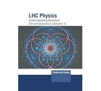Lhc Physics: Understanding Quantum Chromodynamics (Volume 1)