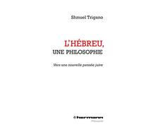 L'Hébreu, une philosophie: Vers une nouvelle pensée juive (HR.HERM.PHILO.)