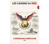 L'hégémonie américaine: Tome I (LES CAHIERS DU RÉEL)
