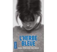 L'herbe bleue. Journal intime d'une jeune droguee: Journal d'une jeune fille de 15 ans
