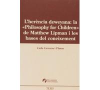 L'herència deweyana: La «Philosophy for Children» de Matthew Lipman i les bases del coneixement (Tesis)