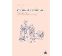 L'héritage d'Asklépios: Soigner par le geste en Grèce archaïque et classique