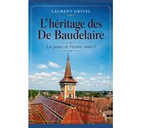 L'héritage de De Baudelaire: Les peines de Victoire, tome 2