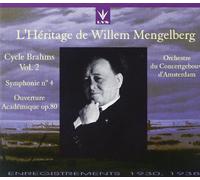 L'Heritage de Willem Mengelberg - Cycle Brahms Volume 2 - Symphony No. 4 in E minor Op. 98 (recorded 1938) / Academic Festival Overture Op. 80 (recorded 1930)