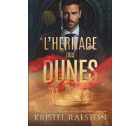 L'héritage des dunes: Romance contemporaine royale, d'ennemis à amants avec différence d'âge, passés complexes et amour interdit.