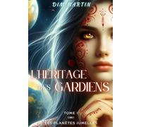 L'Héritage des Gardiens - T1 - Les planètes Jumelles