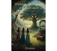 L'héritage des trois soeurs et le jardin secret