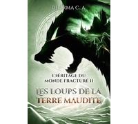 L'héritage du monde fracturé II: Les loups de la terre maudite: Une aventure épique de fantasy