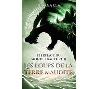 L'héritage du monde fracturé II: Les loups de la terre maudite: Une quête épique de l'épée et de la sorcellerie