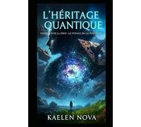 L'Héritage Quantique: Volume 2 (Le Voyage de la Porteuse)