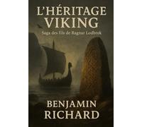 L'Héritage Viking: Ragnar Lothbrok et ses fils