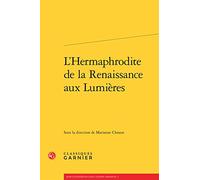 L'Hermaphrodite de la Renaissance Aux Lumieres: 1 (Xviiie Siecle, 1)