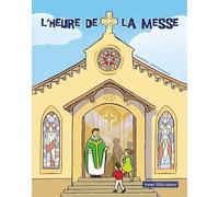L'heure de la messe, une horloge pour suivre les étapes de la messe